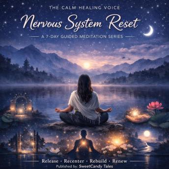 Nervous System Reset: A 7-Day Guided Journey to Calm, Clarity, and Inner Peace