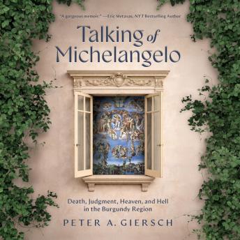 Talking of Michelangelo: Death, Judgement, Heaven, and Hell in the Burgundy Region