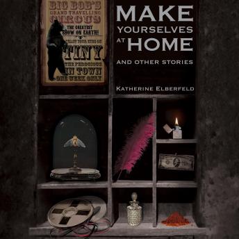 Make Yourselves at Home: And Other Stories