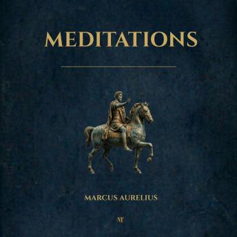 Meditations by Marcus Aurelius: The Complete Audiobook