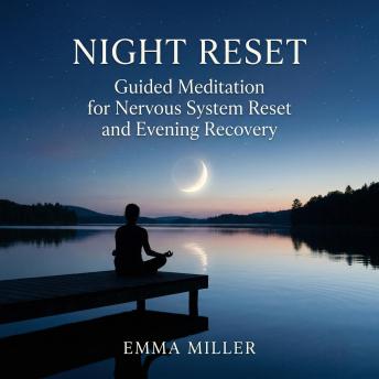 Night Reset – Guided Meditation for Nervous System Reset and Evening Recovery