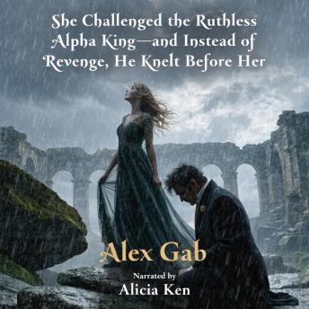 She Challenged the Ruthless Alpha King—and Instead of Revenge, He Knelt Before Her.