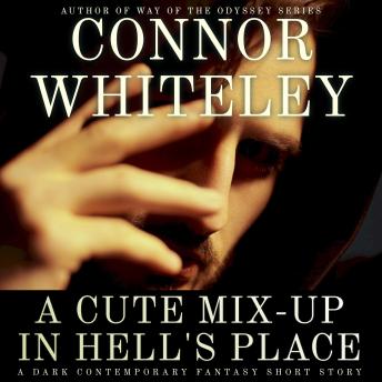 A Cute Mix-Up In Hell's Place: A Dark Contemporary Fantasy Short Story