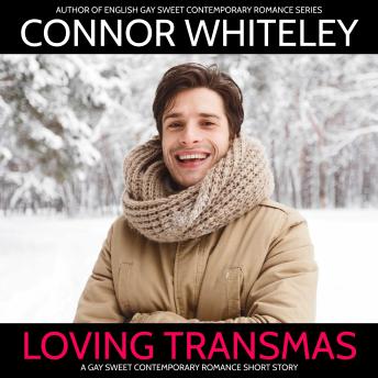 Loving Transmas: A Gay Sweet Contemporary Romance Short Story