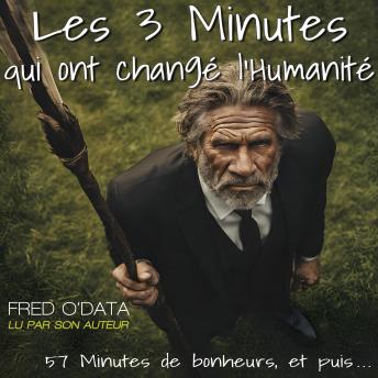 [French] - Les 3 minutes qui ont changé l'humanité: Le jour où tout a commencé
