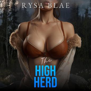 The High Herd: A Hucow Reverse Harem Breeding Erotca Short Story