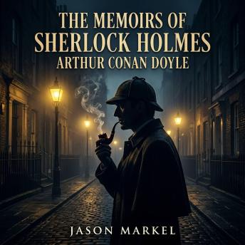 The Memoirs of Sherlock Holmes: An enduring masterpiece of Mystery / Detective Fiction where brilliant deduction meets Victorian London's most baffling crimes, pushing the greatest detective to his absolute limits.