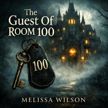The Guest of Room 100: Psychological Horror – Gothic Horror – Supernatural Thriller