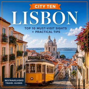 CITY TEN: Lisbon: Explore the World, One City at a Time!