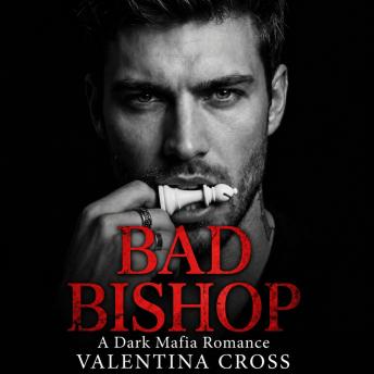 Bad Bishop: A Dark Mafia Romance