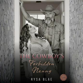 The Cowboy's Forbidden Nanny: A Brothers Best Friend Taboo Spicy Adult Romance Books