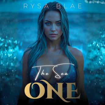 The Sea One: A Dark Erotic Romantasy Paranormal Novel