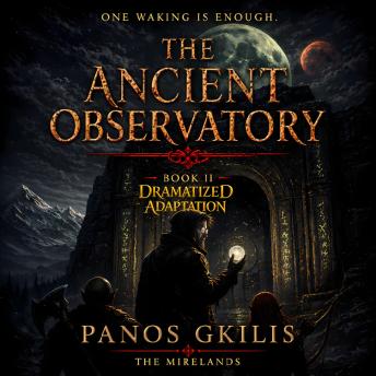 The Ancient Observatory: Dramatized Adaptation