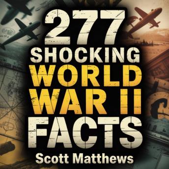 277 Shocking World War II Facts