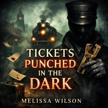 Tickets Punched in the Dark: Psychological Thriller – Supernatural Horror – Dark Fantasy