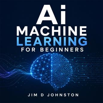 AI and Machine Learning for Beginners