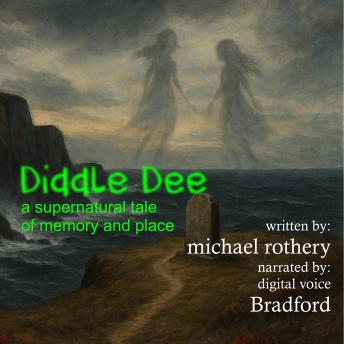 Diddle Dee: A Supernatural Tale of Memory and Place