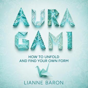 Auragami™: How to Unfold and Find Your Own Form