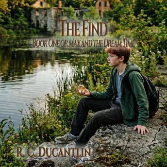 The Find: Book One of: Max and the Dream Time