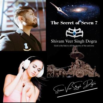 The Secret of Seven   7: God is the link to all the secrets of the universe .