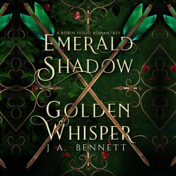 Emerald Shadow, Golden Whisper: A Robin Hood Romantasy
