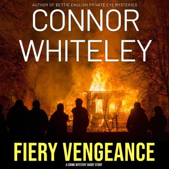 Fiery Vengeance: A Crime Fiction Mystery Short Story