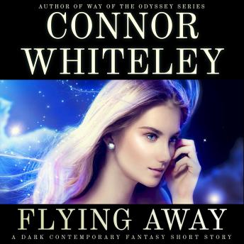 Flying Away: A Dark Contemporary Fantasy Short Story