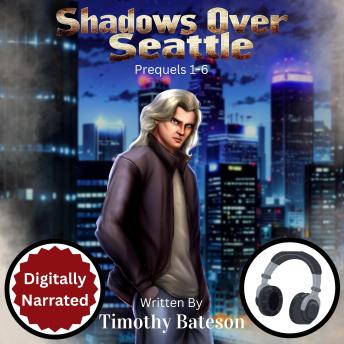 Shadows Over Seattle: Prequels 1-6