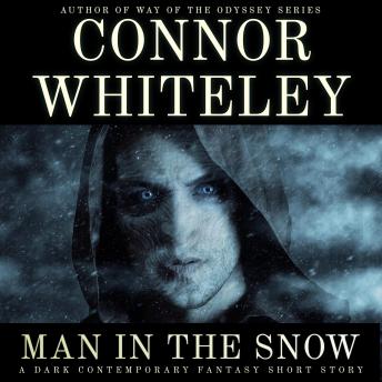 Man In The Snow: A Dark Contemporary Fantasy Short Story