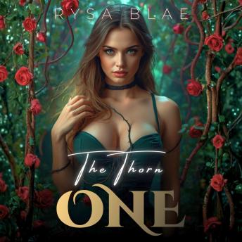 The Thorn One: A Dark Erotic Cursed Fantasy Romance