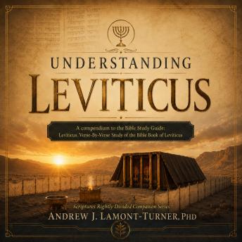 Understanding Leviticus: A compendium to the Bible Study Guide: Leviticus: Verse-By-Verse Study of the Bible Book of Leviticus