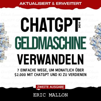 [German] - ChatGPT in eine Geldmaschine verwandeln: 7 einfache Wege, um monatlich über $2,000 mit ChatGPT und KI zu verdienen