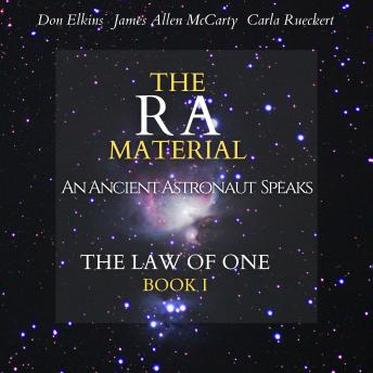 The Ra Material: An Ancient Astronaut Speaks (The Law of One, Book 1)