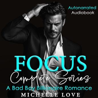 Focus: A Bad Boy Billionaire Romance