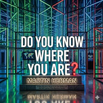 Do You Know Where You Are?: A New Mystery Novel from the Author of the Will James Files Mystery Series