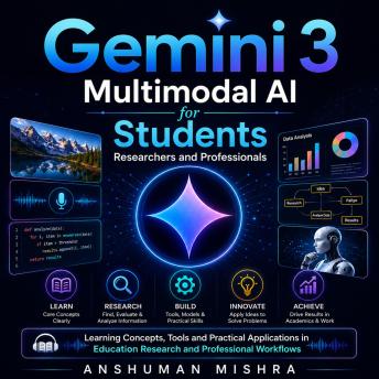 Gemini 3: Multimodal AI for Students  Researchers and Professionals