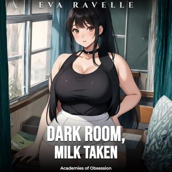 Dark Room, Milk Taken