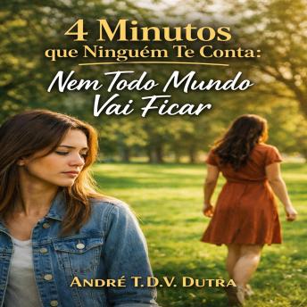 [Portuguese] - 4 Minutos que Ninguém Te Conta: Nem Todo Mundo Vai Ficar