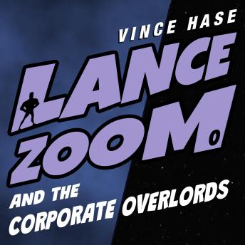 Lance Zoom and the Corporate Overlords