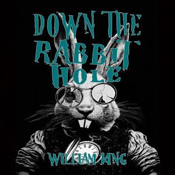 Down The Rabbit Hole