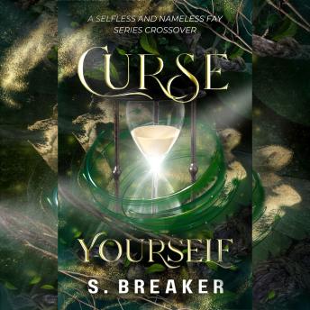 Curse Yourself: A Selfless and Nameless Fay Series Crossover
