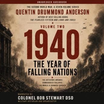 1940: THE YEAR OF FALLING NATIONS: The Second World War: A Seven-Volume Series — Volume Two