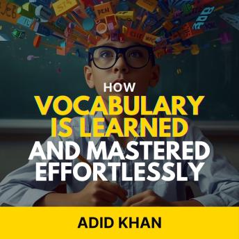 How Vocabulary Is Learned and Mastered Effortlessly