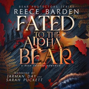 Fated to the Alpha Bear: A Bear Shifter Romance
