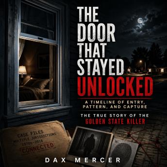 The Door That Stayed Unlocked: A Timeline of Entry, Pattern, and Capture