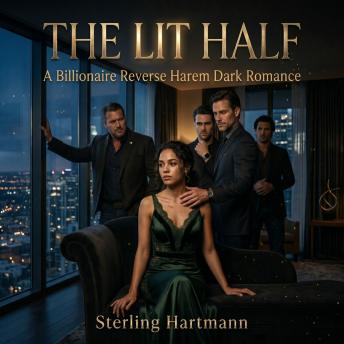 The Lit Half: A Billionaire Reverse Harem Dark Romance
