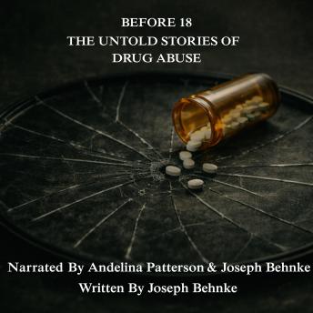 Before 18: The Untold Stories of Drug Abuse – Part Two