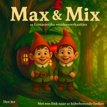 [Dutch; Flemish] - Max en Mix: 10 Fantasierijke (voorlees)verhaaltjes - inclusief link naar liedjes