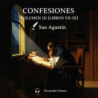 [Spanish] - Confesiones Volumen III (Libros VII-IX): Fe, Memoria y Conversión Interior