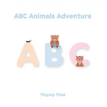 ABC Animals Adventure – A Happy Learning Audiobook for Kids: A TinyJoy Time Story